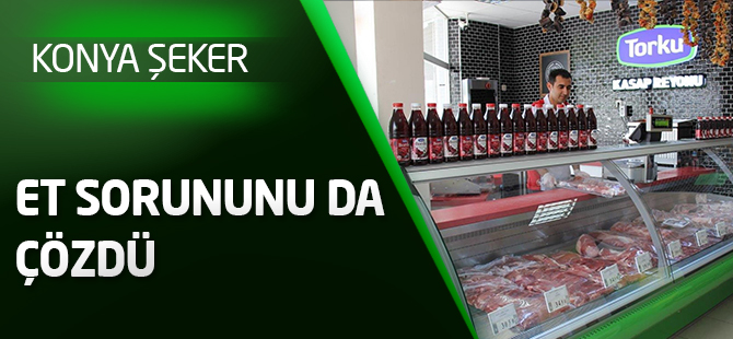 Konya şeker et sorununu da çözdü