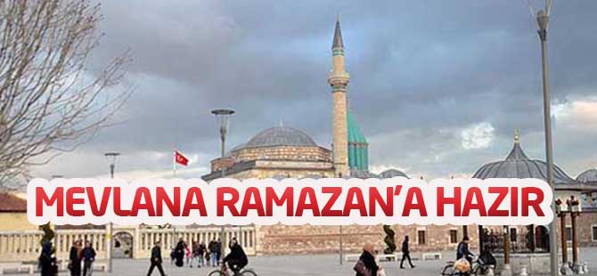 Mevlana Ramazan’a hazır