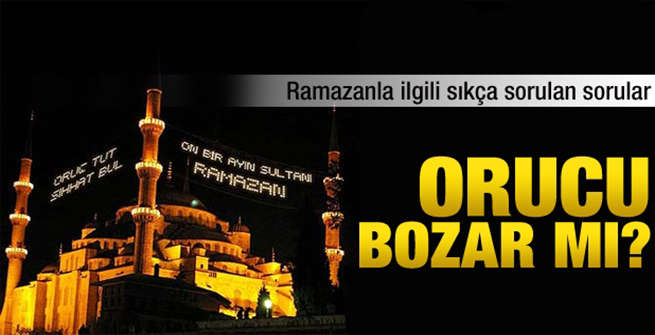 Orucu bozan şeyler nelerdir?