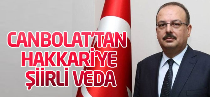 Hakkari Valisi Canbolat'tan Şiirli Veda
