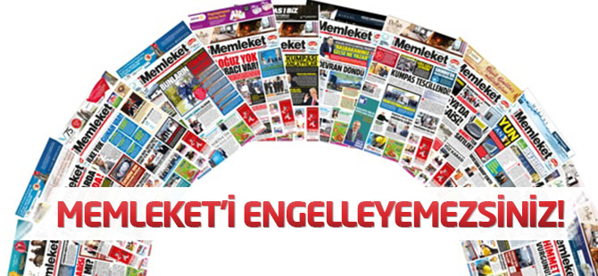 Memleket’i Engelleyemezsiniz