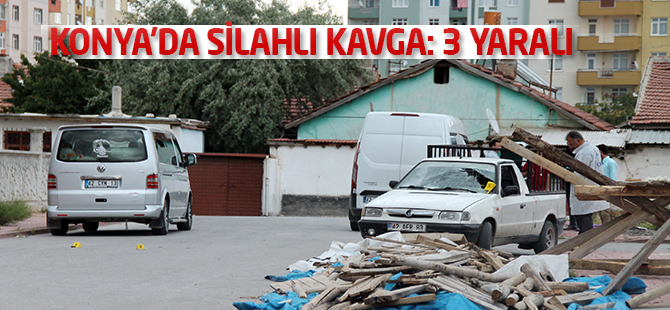 Konya’da Silahlı Kavga: 3 Yaralı