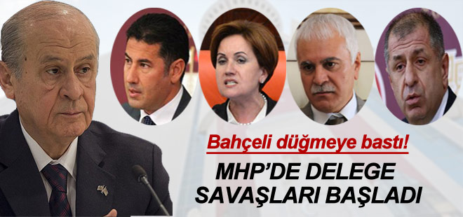 MHP'de muhalifler ve genel merkez arasında delege savaşları