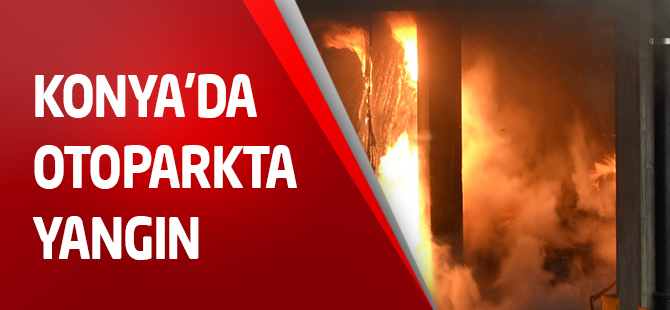 Konya'da otoparkta yangın