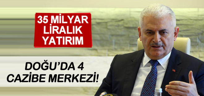Doğu'ya 35 milyar TL'lik dört cazibe merkezi
