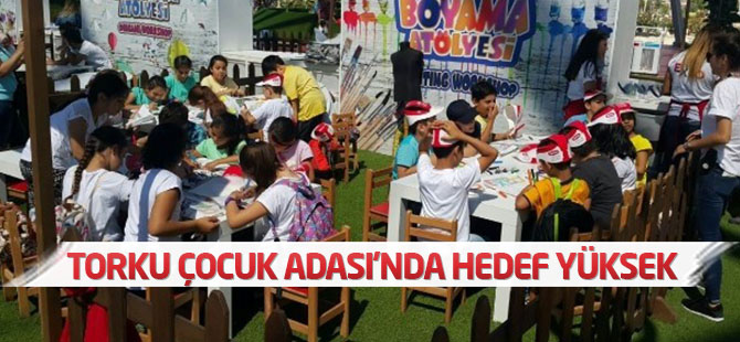 Torku Çocuk Adası’nda Hedef 1,5 Milyon Çocuğa Ulaşmak