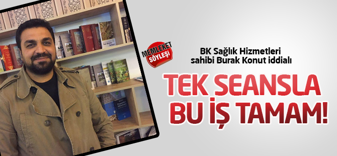 Tek seansla bu iş tamam!