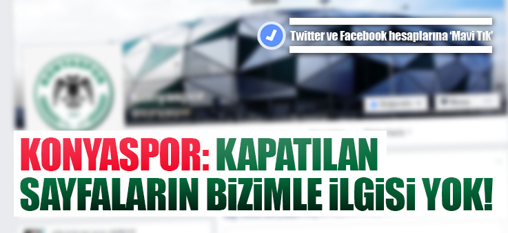 Konyaspor: “Sosyal medyada kapatılan sayfalarla ilgimiz yok”