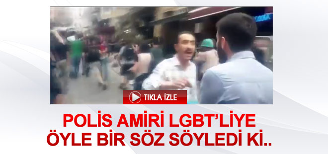 Polis amiri LGBT'liye öyle bir söz söyledi ki...