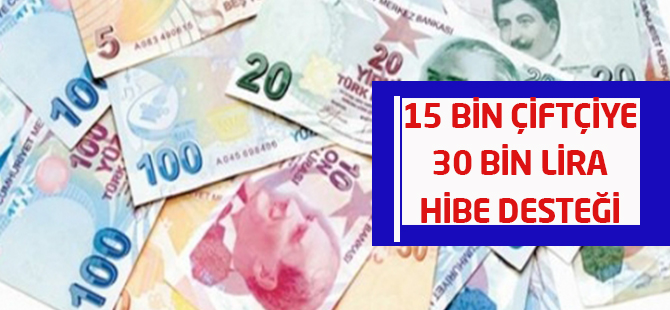 15 bin genç çiftçiye 30'ar bir lira hibe desteği