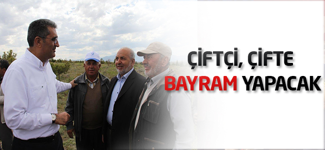 Çiftçi çifte bayram yapacak