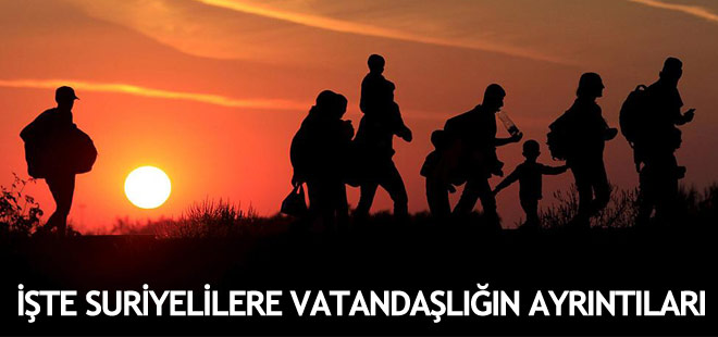 İşte Suriyelilere verilecek vatandaşlığın ayrıntıları