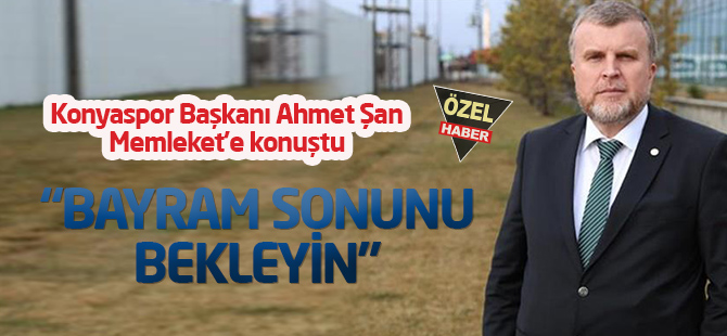 Şan: taraftarımız acele etmesin