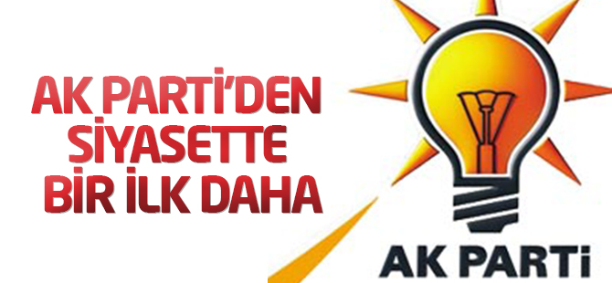 AK Parti'den siyasette bir ilk daha