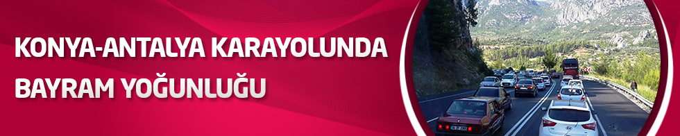 Konya-Antalya karayolunda bayram yoğunluğu