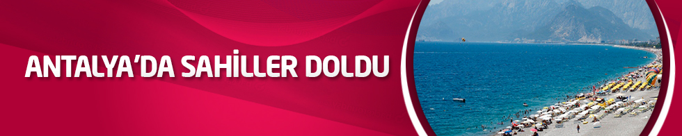 Antalya'da sahiller doldu