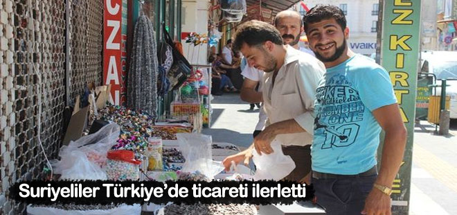 Suriyeli Türkiye’de ticareti ilerletti