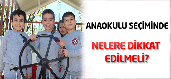 Anaokulu seçiminde nelere dikkat edilmeli?