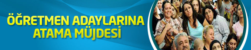 Öğretmen adaylarına atama müjdesi