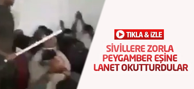 Sivillere zorla Peygamber eşine lanet okutturdular