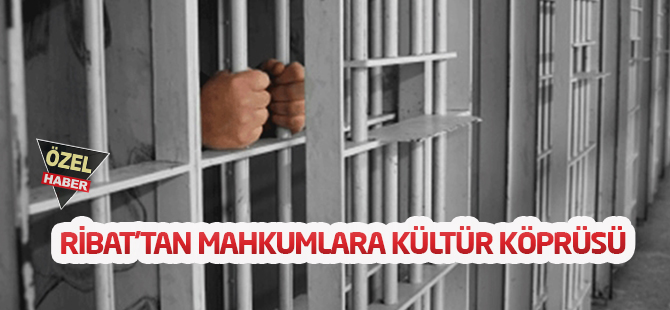 RİBAT'tan mahkumlara kültür köprüsü