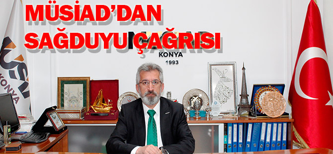 MÜSİAD’dan sağduyu çağrısı