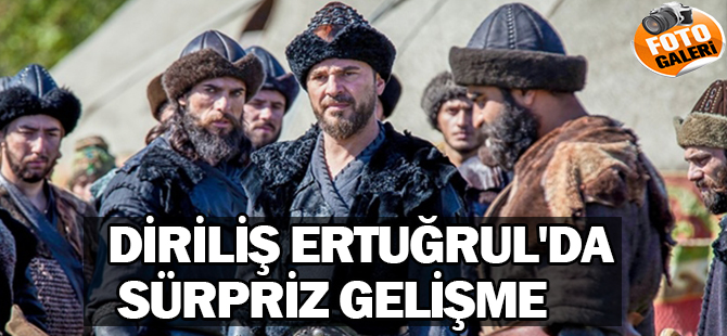 Diriliş Ertuğrul'da sürpriz gelişme