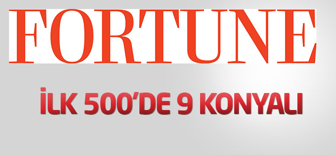 Fortune 500'de 9 Konya şirketi
