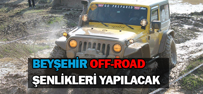 Beyşehir off-road şenliklerine ev sahipliği yapacak