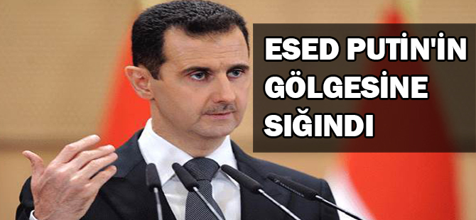 Esed Putin'in gölgesine sığındı