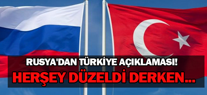 Rusya'dan Türkiye açıklaması!
