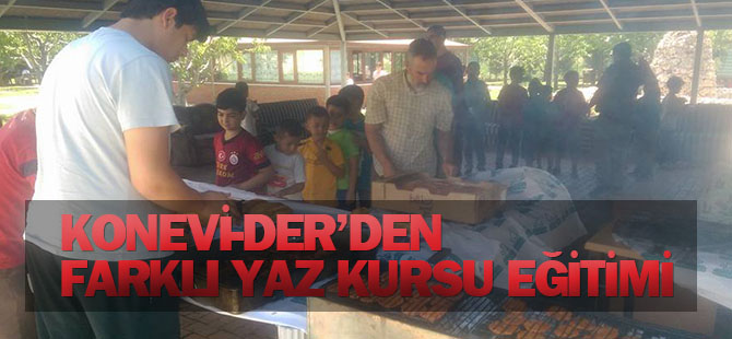 Konevi-Der'den farklı yaz kursu eğitimi