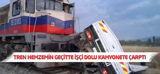 Tren Hemzemin Geçitte İşçi Dolu Kamyonete Çarptı: 2 Ölü, 4 Yaralı