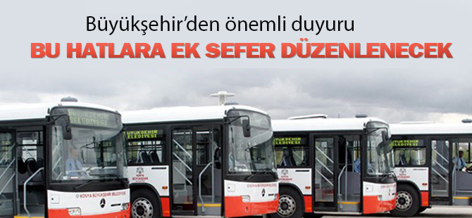 Büyükşehir'den önemli duyuru: Ek seferler düzenlenecek