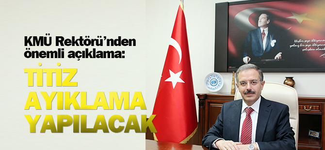 Rektör Gökmen: Titiz ayıklama yapılacak