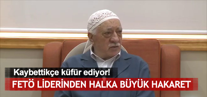 FETÖ Lideri Gülen'den darbeye karşı duran halka büyük hakaret