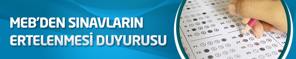 MEB'den sınavların ertelenmesi duyurusu