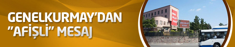 Genelkurmay'dan "afişli" mesaj