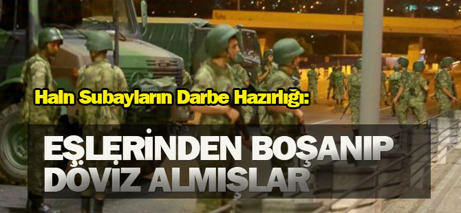 Subayların Darbe Hazırlığı: Bir Ay Önce Boşanıp, Döviz Almışlar