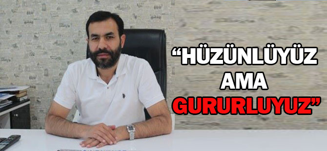 "Hüzünlüyüz ama gururluyuz"