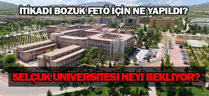 Selçuk Üniversitesi neyi bekliyor?