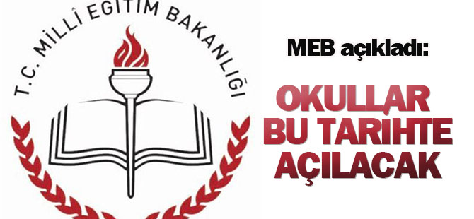 MEB açıkladı: Okullar bu tarihte açılacak