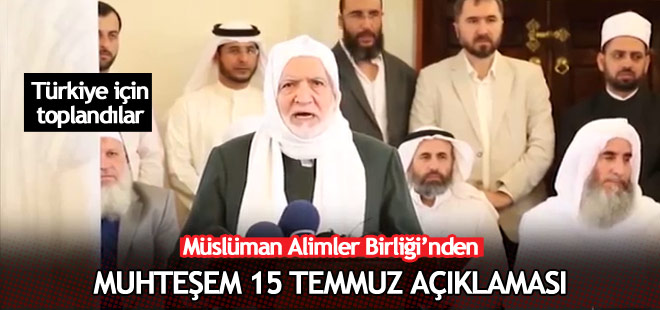 Müslüman Alimler Birliği'nden muhteşem 15 Temmuz açıklaması