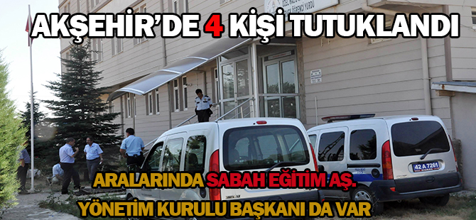 Akşehir’de 4 kişi tutuklandı