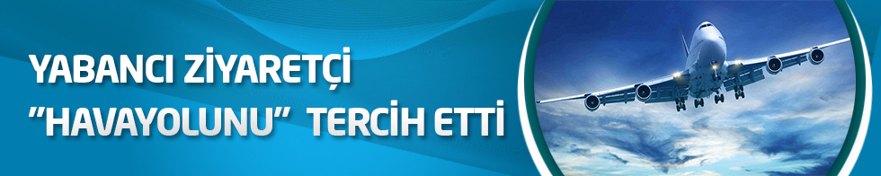 Yabancı ziyaretçi "havayolunu" tercih etti