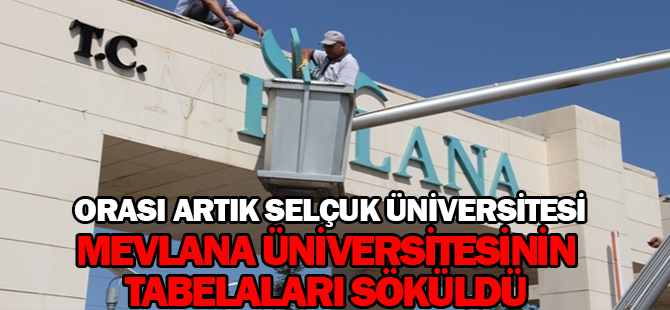 Mevlana Üniversitesi'nin tabelaları söküldü