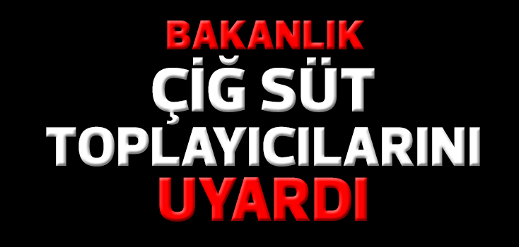 Gıda Tarım ve Hayvancılık Bakanlığı, referans fiyatı aldığında ödeme yaparak çiğ süt tedariki yapan firmaları uyardı.