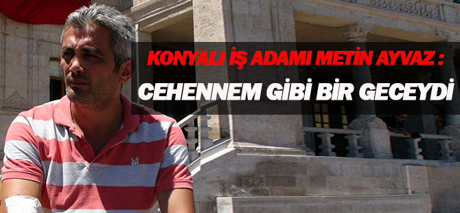 "Cehennem gibi bir geceydi"