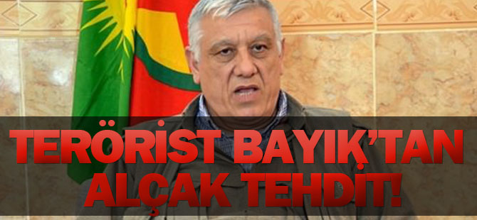 Terörist Bayık'tan alçak tehdit!