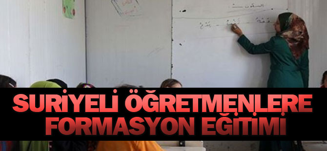 Suriyeli Öğretmenlere Formasyon Eğitimi